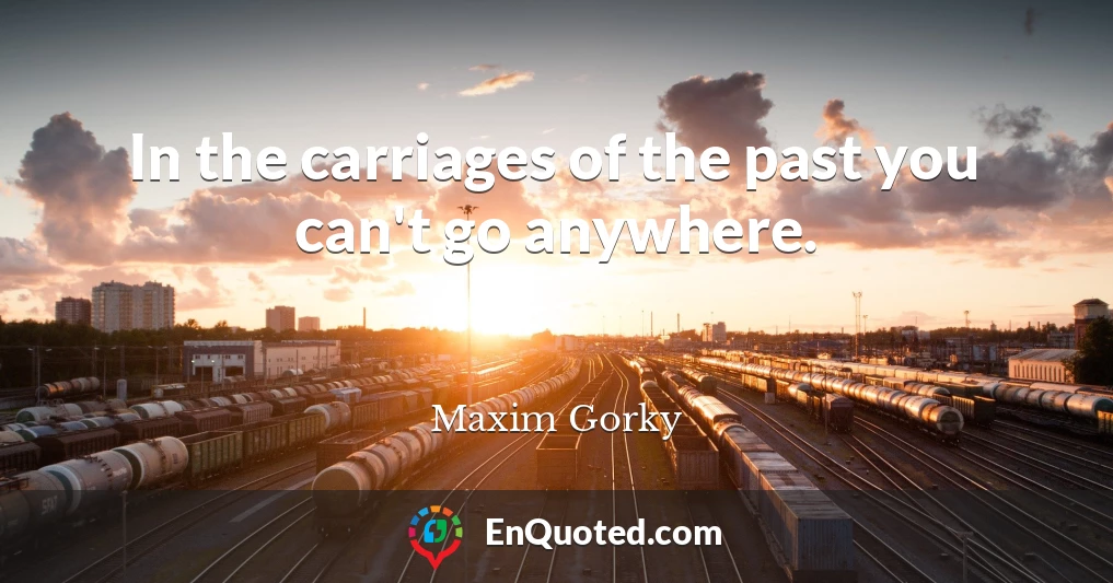 In the carriages of the past you can't go anywhere.