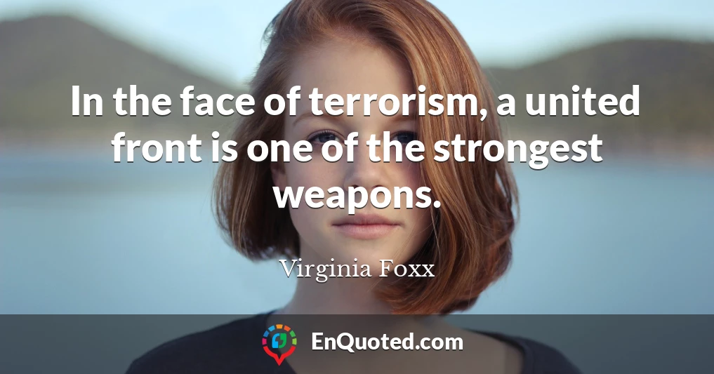 In the face of terrorism, a united front is one of the strongest weapons.