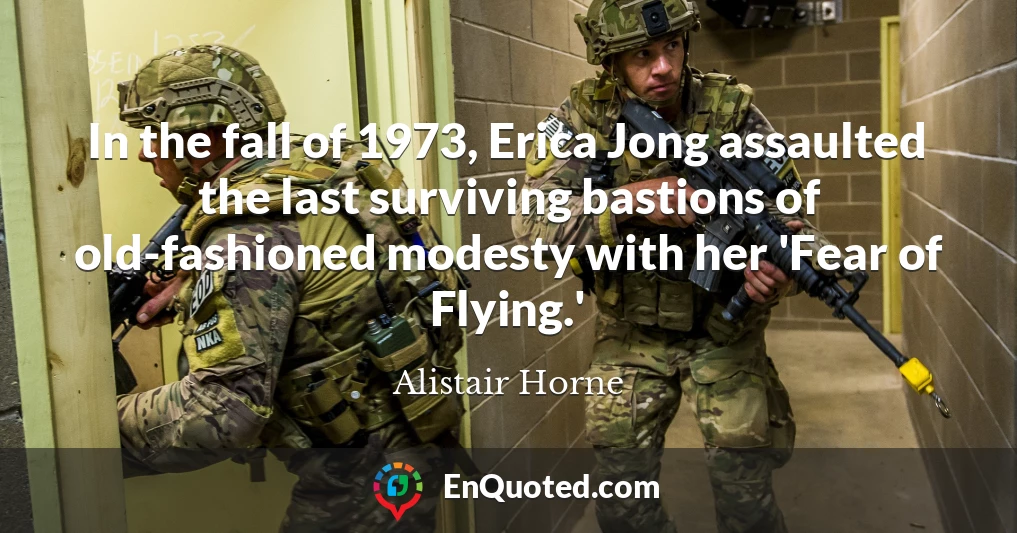 In the fall of 1973, Erica Jong assaulted the last surviving bastions of old-fashioned modesty with her 'Fear of Flying.'