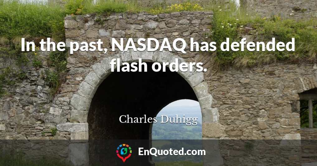 In the past, NASDAQ has defended flash orders.