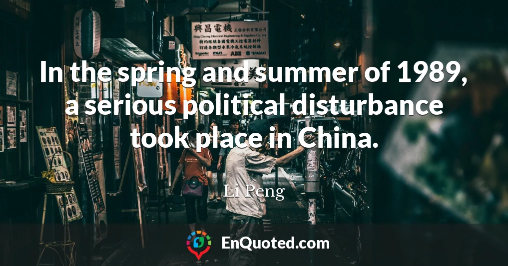 In the spring and summer of 1989, a serious political disturbance took place in China.