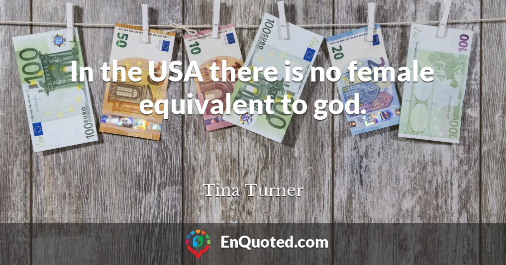 In the USA there is no female equivalent to god.