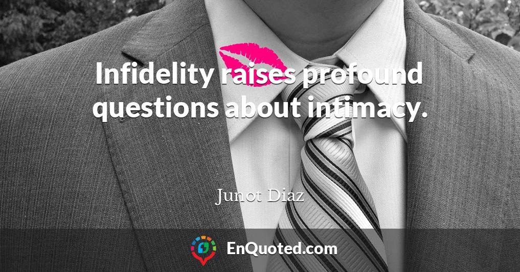 Infidelity raises profound questions about intimacy.