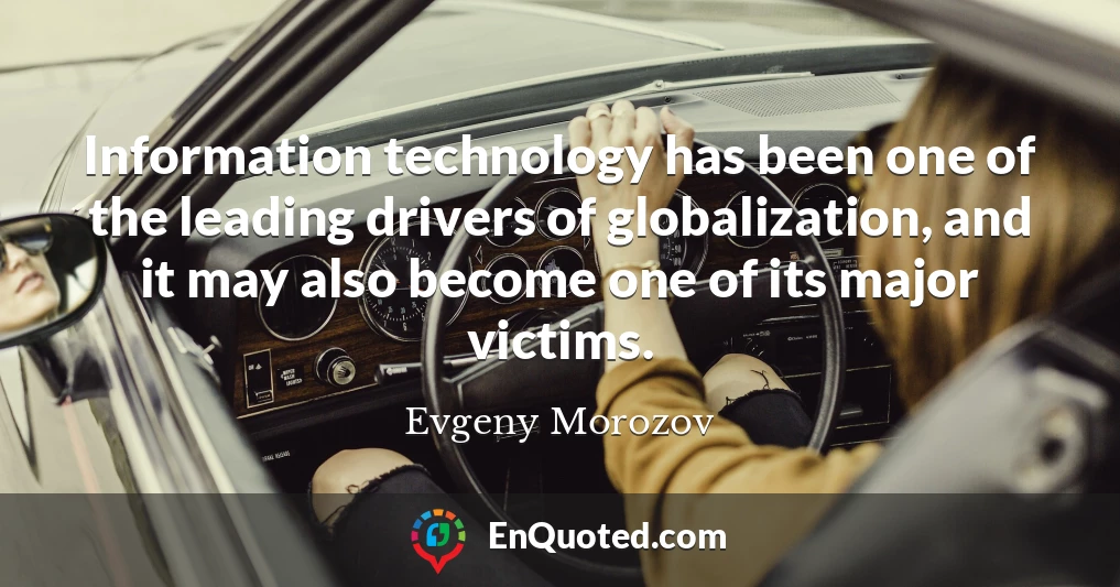 Information technology has been one of the leading drivers of globalization, and it may also become one of its major victims.
