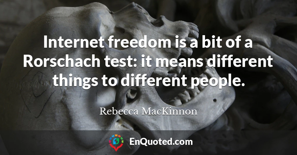Internet freedom is a bit of a Rorschach test: it means different things to different people.