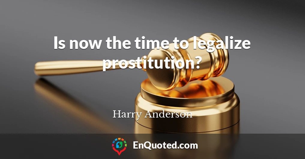 Is now the time to legalize prostitution?