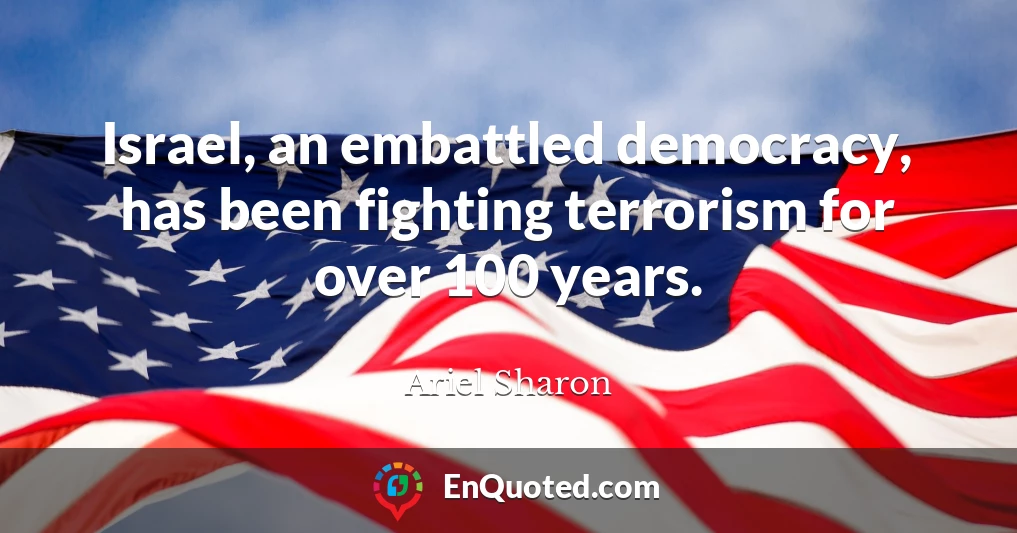 Israel, an embattled democracy, has been fighting terrorism for over 100 years.