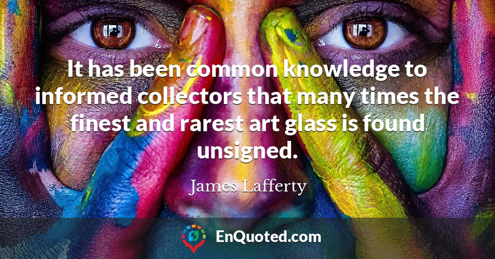 It has been common knowledge to informed collectors that many times the finest and rarest art glass is found unsigned.