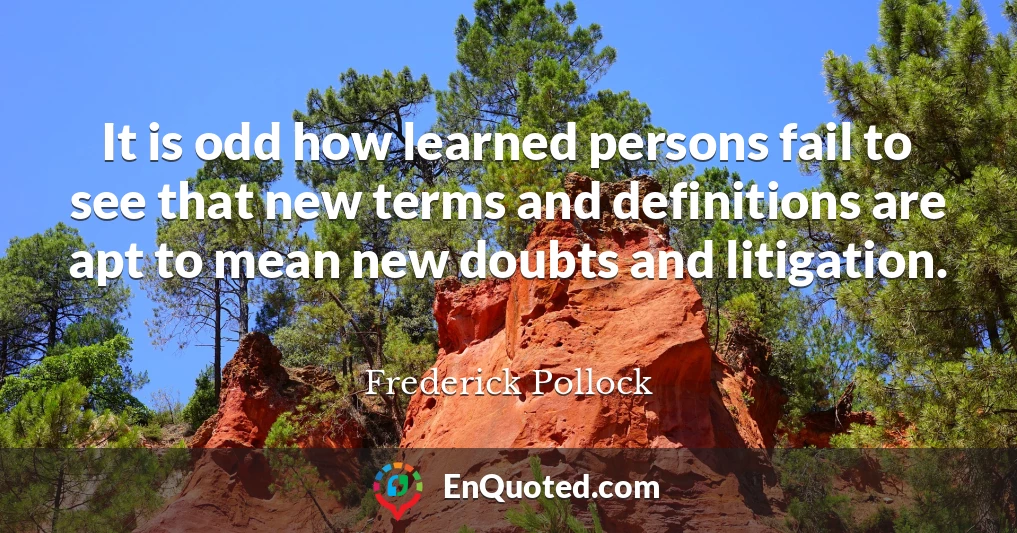 It is odd how learned persons fail to see that new terms and definitions are apt to mean new doubts and litigation.
