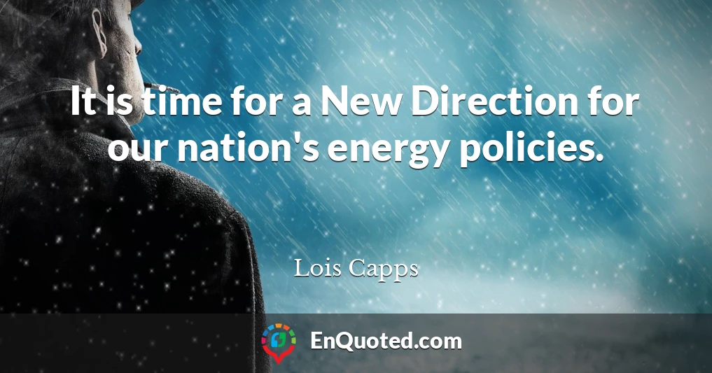 It is time for a New Direction for our nation's energy policies.