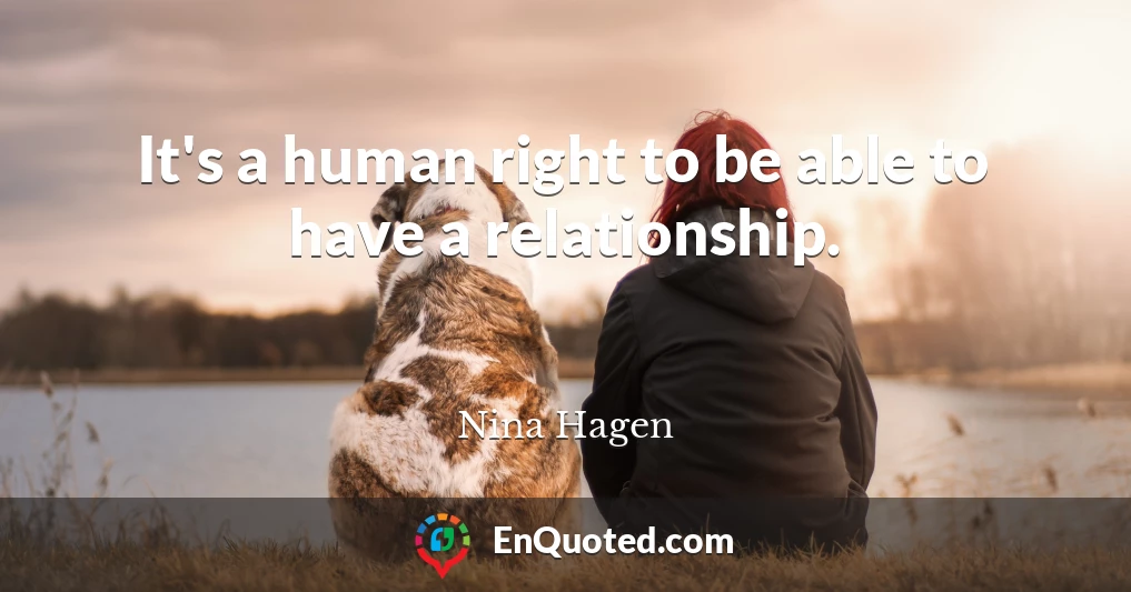 It's a human right to be able to have a relationship.