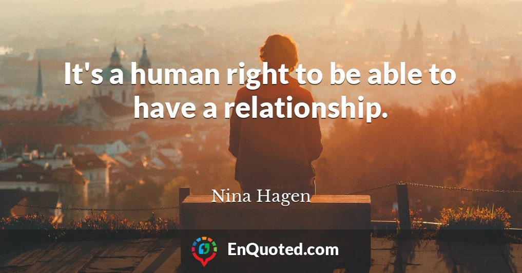 It's a human right to be able to have a relationship.