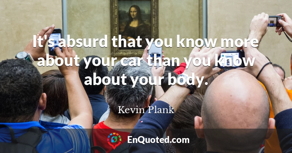 It's absurd that you know more about your car than you know about your body.