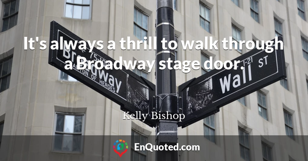 It's always a thrill to walk through a Broadway stage door.