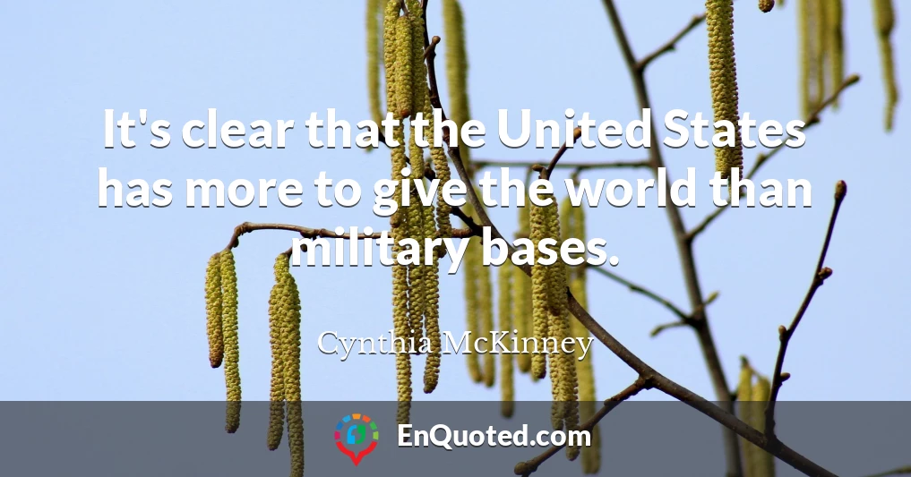 It's clear that the United States has more to give the world than military bases.