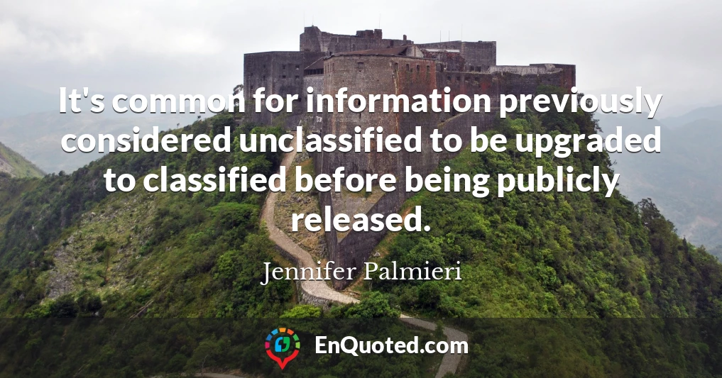 It's common for information previously considered unclassified to be upgraded to classified before being publicly released.