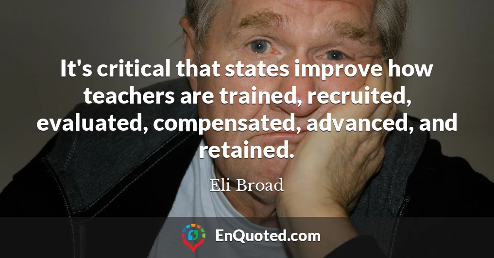 It's critical that states improve how teachers are trained, recruited, evaluated, compensated, advanced, and retained.