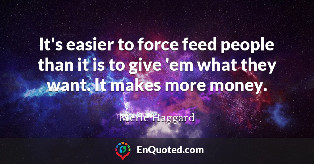 It's easier to force feed people than it is to give 'em what they want. It makes more money.