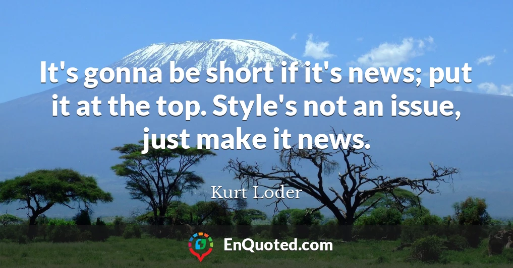 It's gonna be short if it's news; put it at the top. Style's not an issue, just make it news.