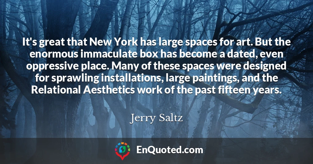 It's great that New York has large spaces for art. But the enormous immaculate box has become a dated, even oppressive place. Many of these spaces were designed for sprawling installations, large paintings, and the Relational Aesthetics work of the past fifteen years.