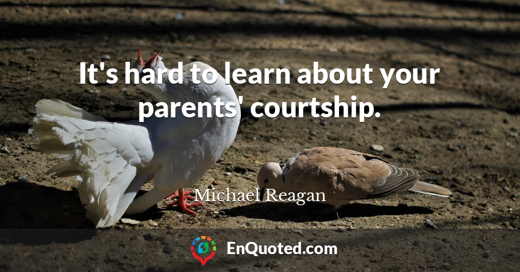 It's hard to learn about your parents' courtship.