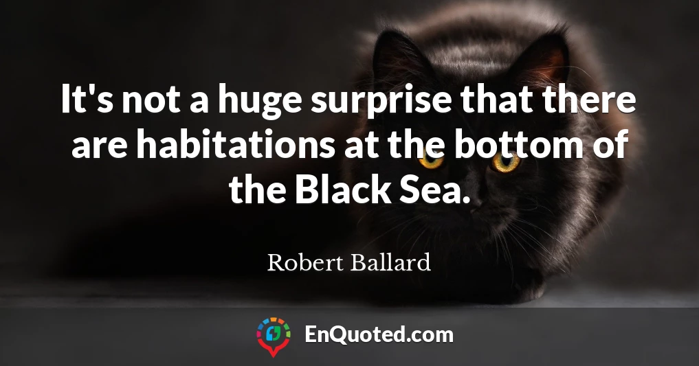 It's not a huge surprise that there are habitations at the bottom of the Black Sea.