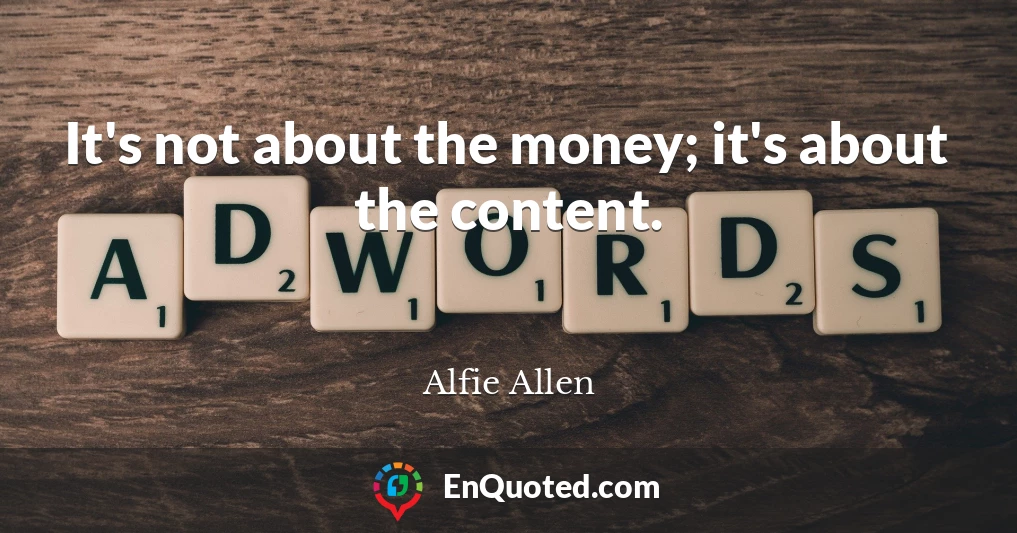 It's not about the money; it's about the content.