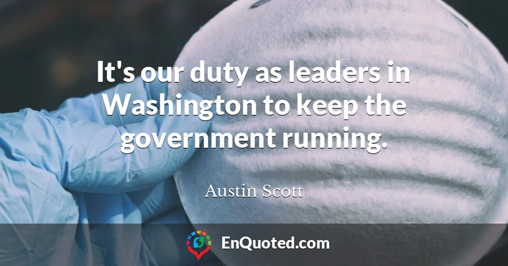 It's our duty as leaders in Washington to keep the government running.