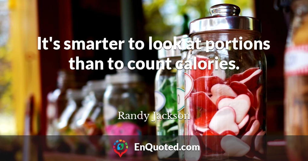 It's smarter to look at portions than to count calories.