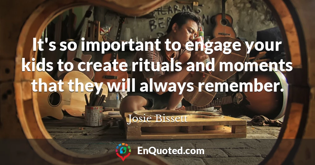 It's so important to engage your kids to create rituals and moments that they will always remember.