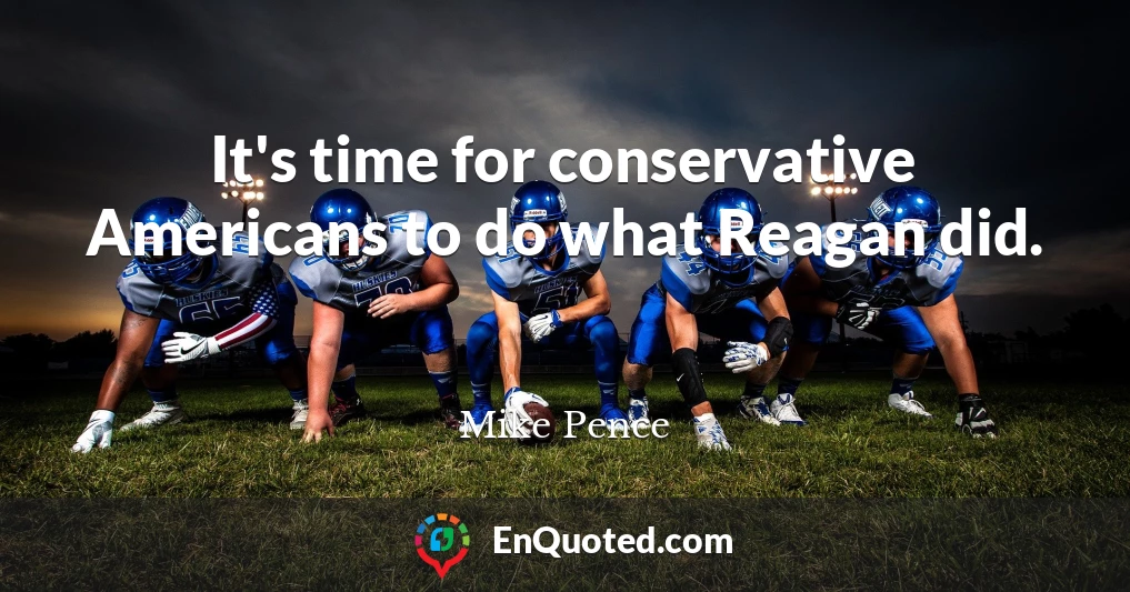 It's time for conservative Americans to do what Reagan did.