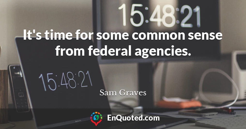 It's time for some common sense from federal agencies.