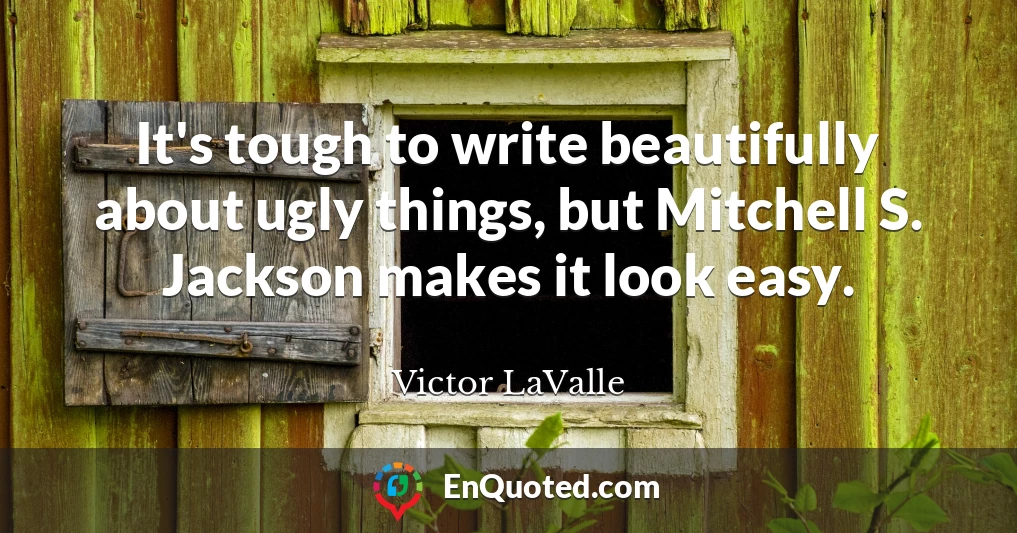 It's tough to write beautifully about ugly things, but Mitchell S. Jackson makes it look easy.