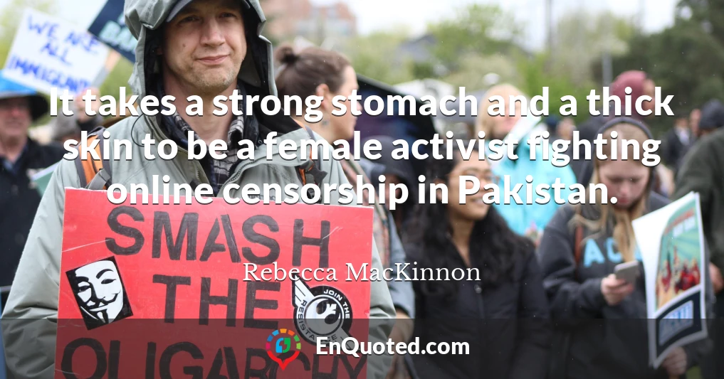 It takes a strong stomach and a thick skin to be a female activist fighting online censorship in Pakistan.