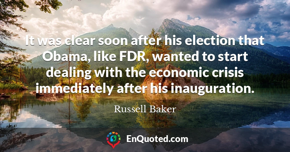 It was clear soon after his election that Obama, like FDR, wanted to start dealing with the economic crisis immediately after his inauguration.