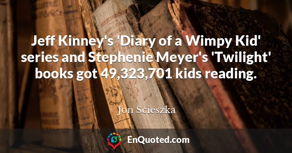 Jeff Kinney's 'Diary of a Wimpy Kid' series and Stephenie Meyer's 'Twilight' books got 49,323,701 kids reading.