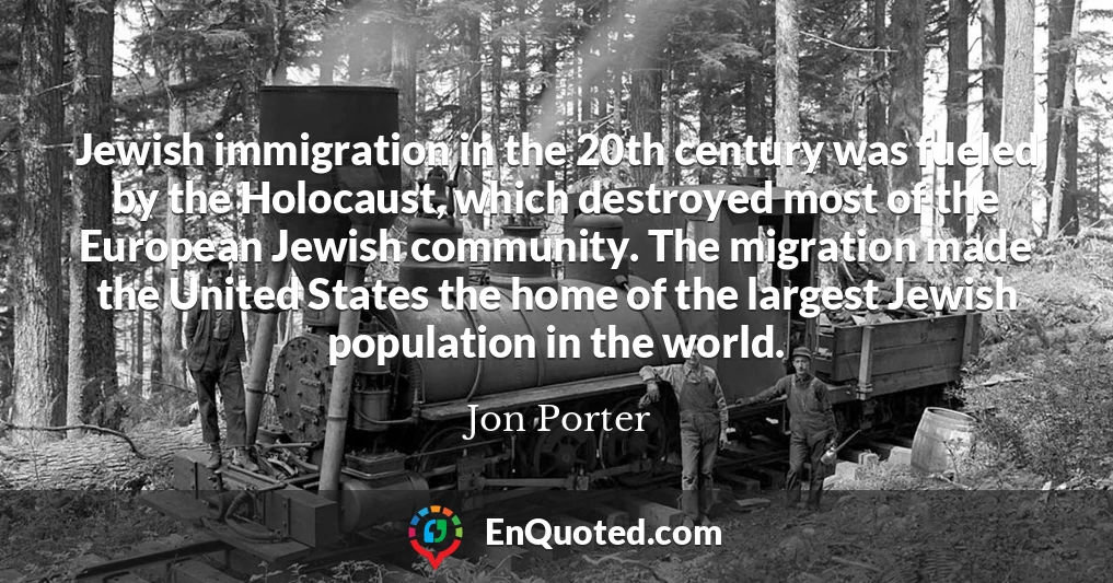 Jewish immigration in the 20th century was fueled by the Holocaust, which destroyed most of the European Jewish community. The migration made the United States the home of the largest Jewish population in the world.