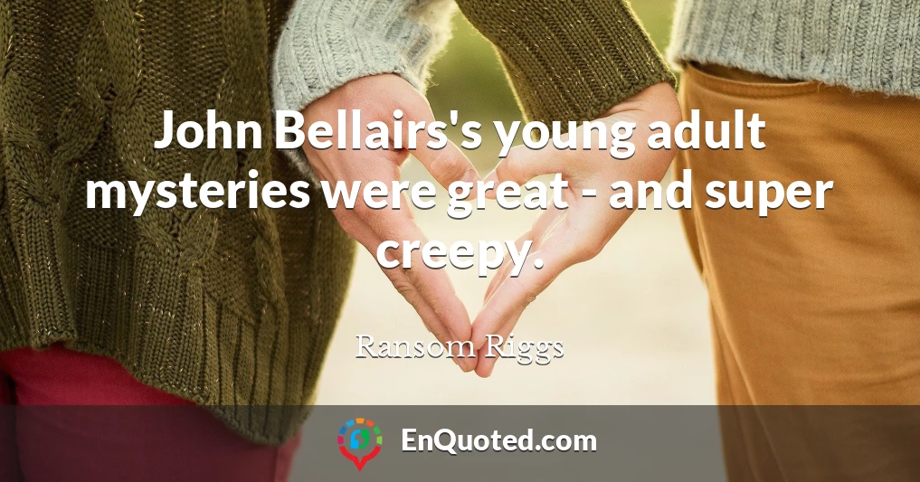 John Bellairs's young adult mysteries were great - and super creepy.