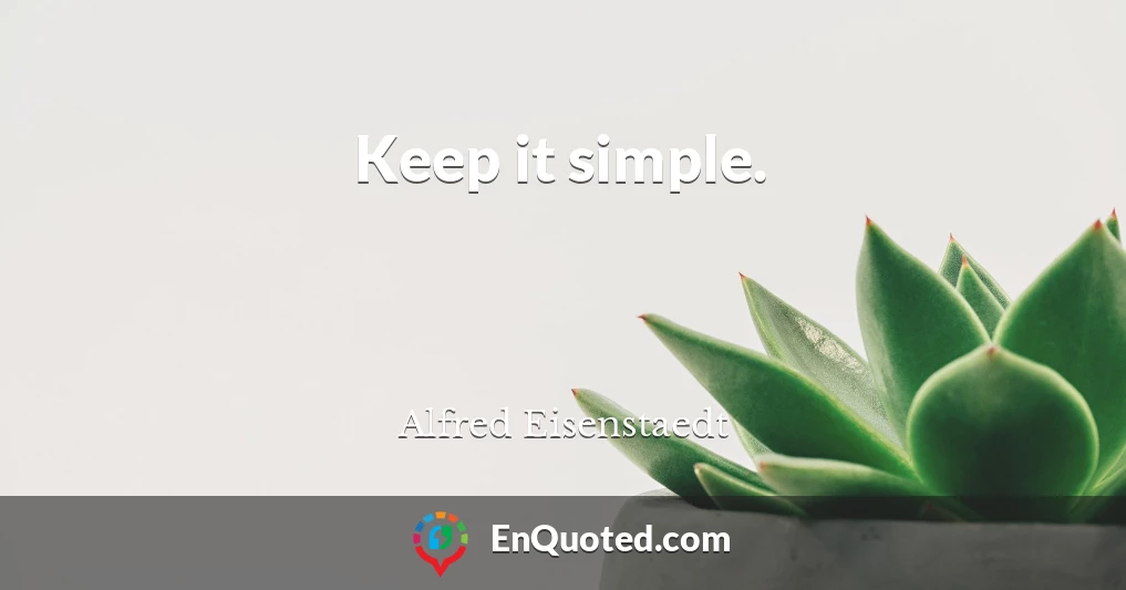 Keep it simple.