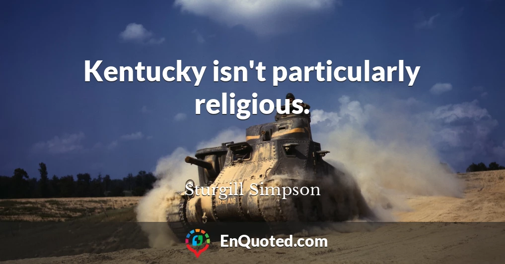 Kentucky isn't particularly religious.