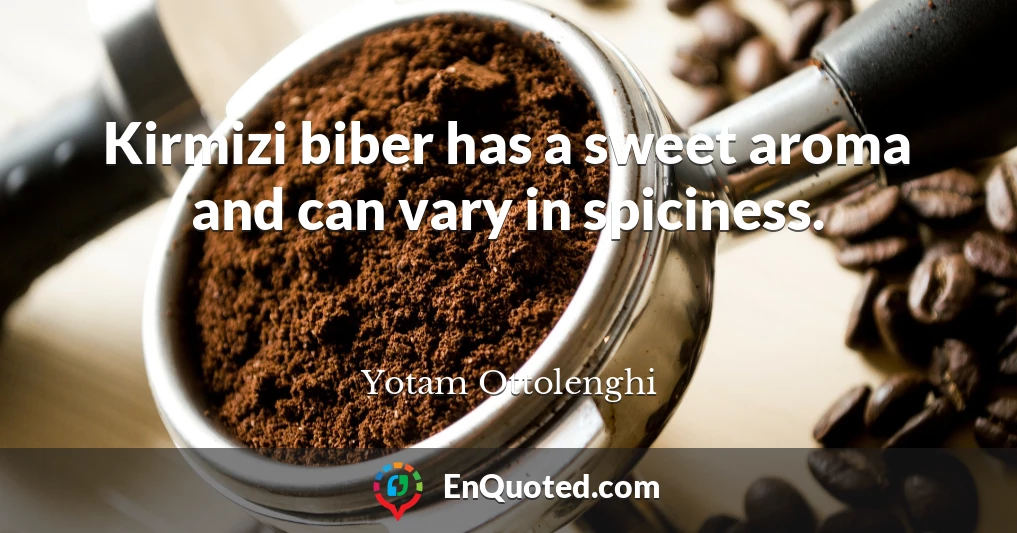 Kirmizi biber has a sweet aroma and can vary in spiciness.