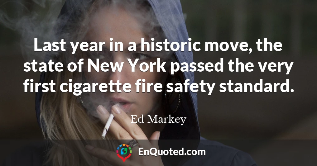 Last year in a historic move, the state of New York passed the very first cigarette fire safety standard.