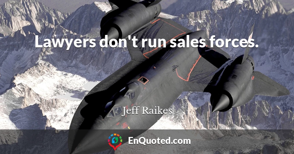 Lawyers don't run sales forces.