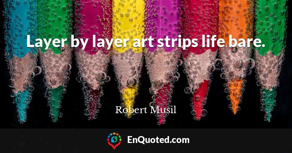 Layer by layer art strips life bare.