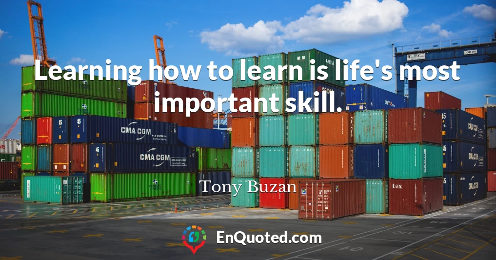 Learning how to learn is life's most important skill.