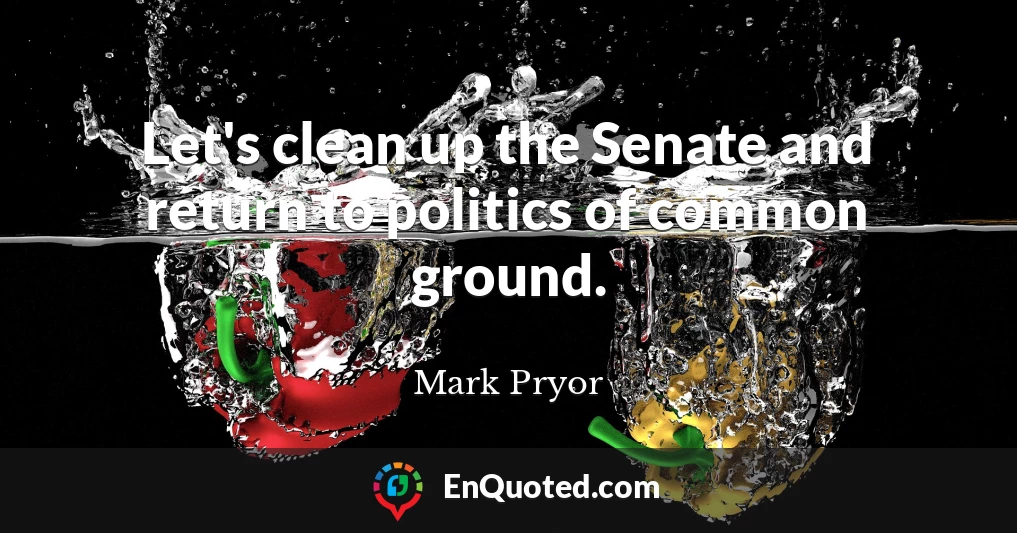 Let's clean up the Senate and return to politics of common ground.
