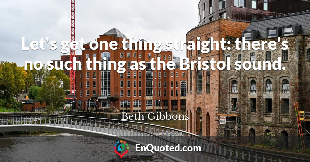 Let's get one thing straight: there's no such thing as the Bristol sound.
