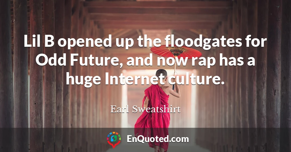 Lil B opened up the floodgates for Odd Future, and now rap has a huge Internet culture.