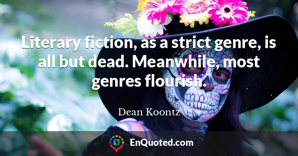 Literary fiction, as a strict genre, is all but dead. Meanwhile, most genres flourish.