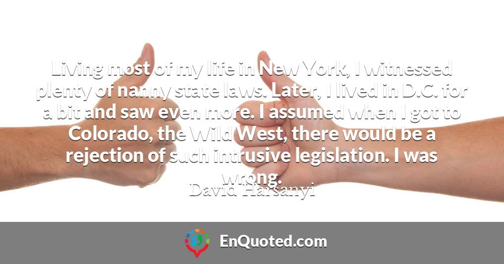Living most of my life in New York, I witnessed plenty of nanny state laws. Later, I lived in D.C. for a bit and saw even more. I assumed when I got to Colorado, the Wild West, there would be a rejection of such intrusive legislation. I was wrong.